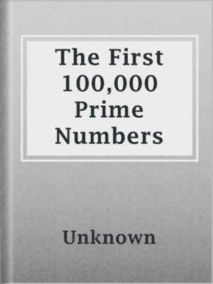 cover image of The First 100,000 Prime Numbers